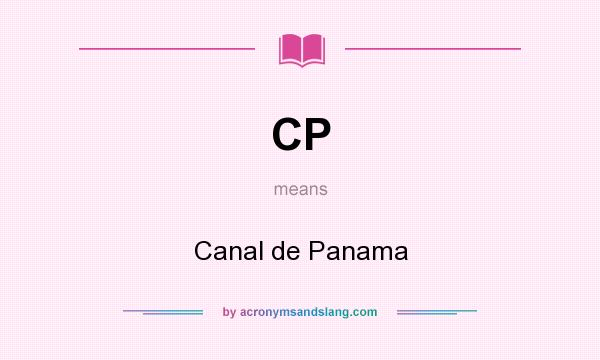 What does CP mean? It stands for Canal de Panama
