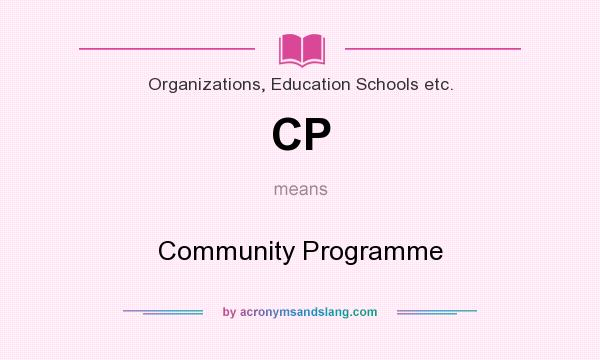 What does CP mean? It stands for Community Programme