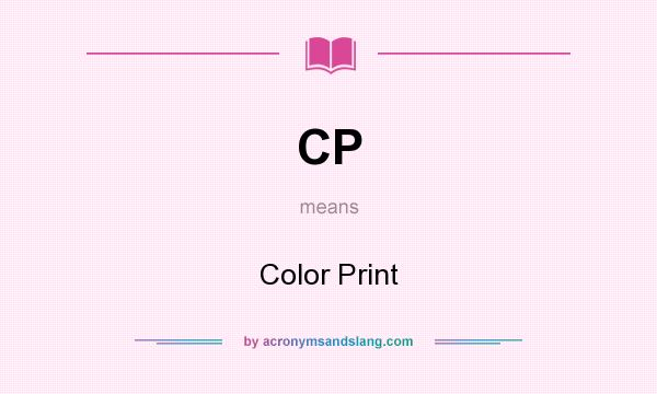 What does CP mean? It stands for Color Print