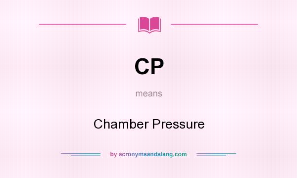 What does CP mean? It stands for Chamber Pressure