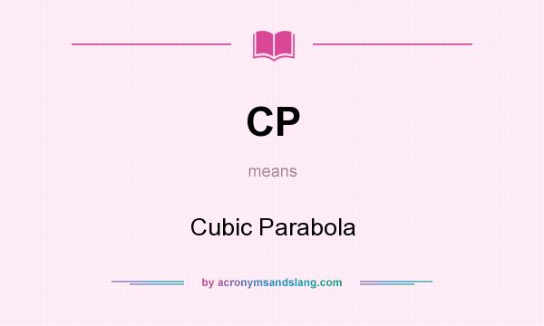 What does CP mean? It stands for Cubic Parabola