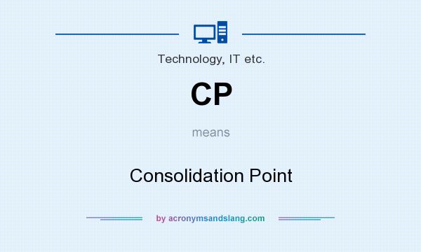 What does CP mean? It stands for Consolidation Point
