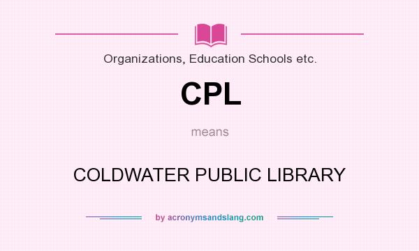 What does CPL mean? It stands for COLDWATER PUBLIC LIBRARY