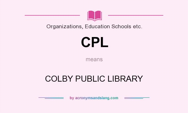 What does CPL mean? It stands for COLBY PUBLIC LIBRARY
