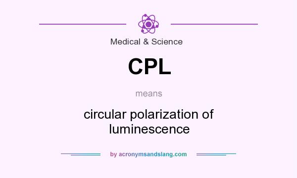 What does CPL mean? It stands for circular polarization of luminescence