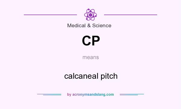 What does CP mean? It stands for calcaneal pitch