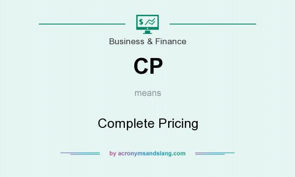 What does CP mean? It stands for Complete Pricing