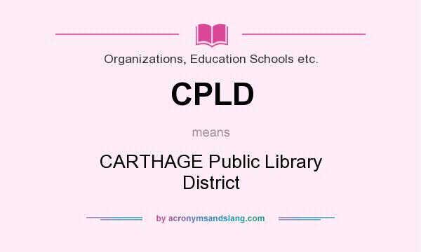 What does CPLD mean? It stands for CARTHAGE Public Library District