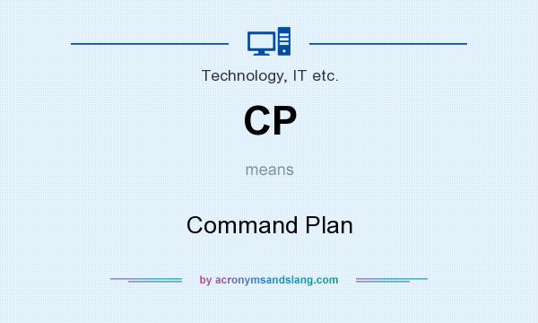 What does CP mean? It stands for Command Plan