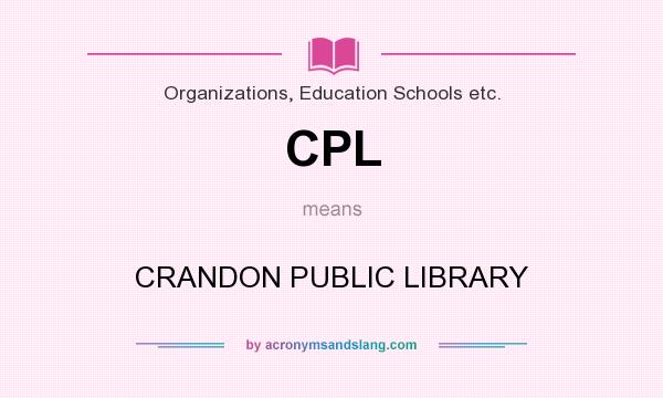 What does CPL mean? It stands for CRANDON PUBLIC LIBRARY