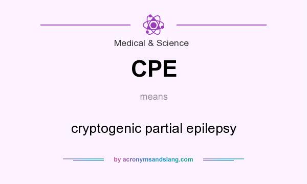 What does CPE mean? It stands for cryptogenic partial epilepsy