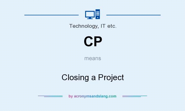 What does CP mean? It stands for Closing a Project