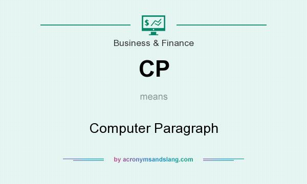 What does CP mean? It stands for Computer Paragraph