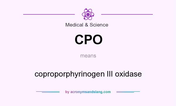 What does CPO mean? It stands for coproporphyrinogen III oxidase
