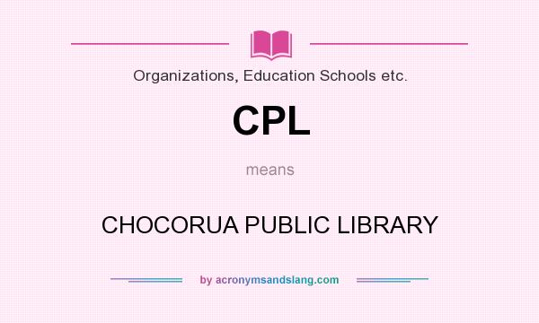 What does CPL mean? It stands for CHOCORUA PUBLIC LIBRARY
