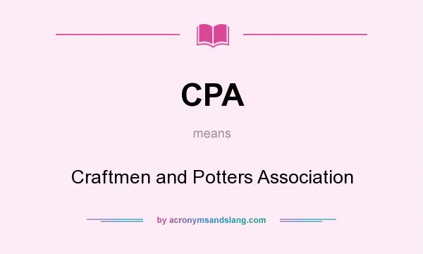 What does CPA mean? It stands for Craftmen and Potters Association