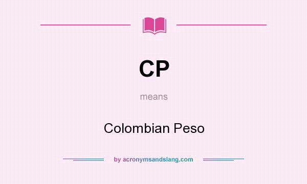 What does CP mean? It stands for Colombian Peso