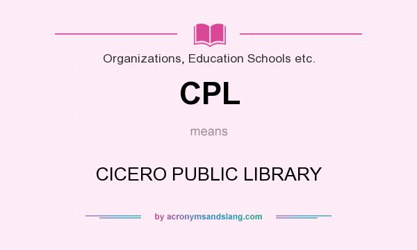 What does CPL mean? It stands for CICERO PUBLIC LIBRARY