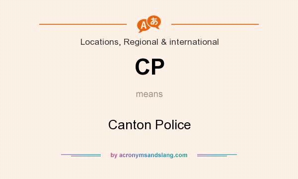 What does CP mean? It stands for Canton Police