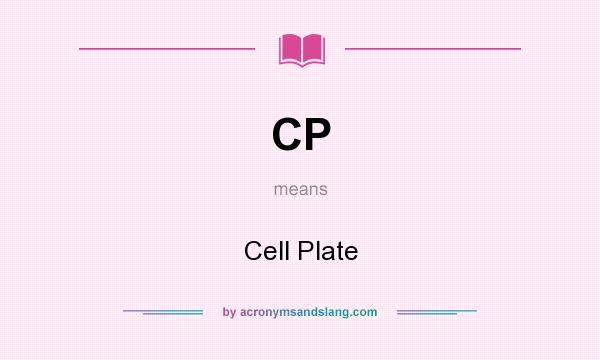 What does CP mean? It stands for Cell Plate