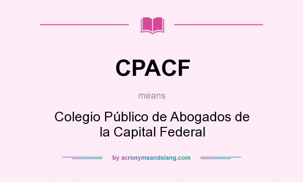 What does CPACF mean? It stands for Colegio Público de Abogados de la Capital Federal