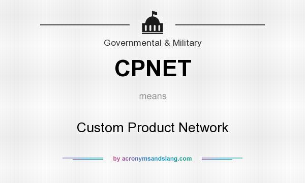 What does CPNET mean? It stands for Custom Product Network