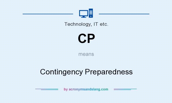 What does CP mean? It stands for Contingency Preparedness