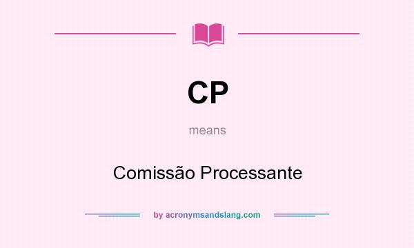 What does CP mean? It stands for Comissão Processante