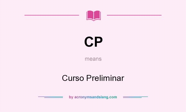 What does CP mean? It stands for Curso Preliminar