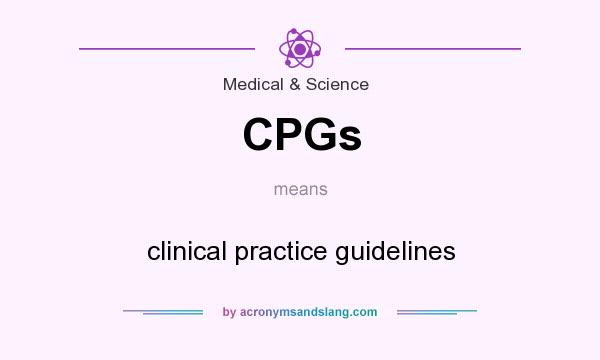 What does CPGs mean? It stands for clinical practice guidelines