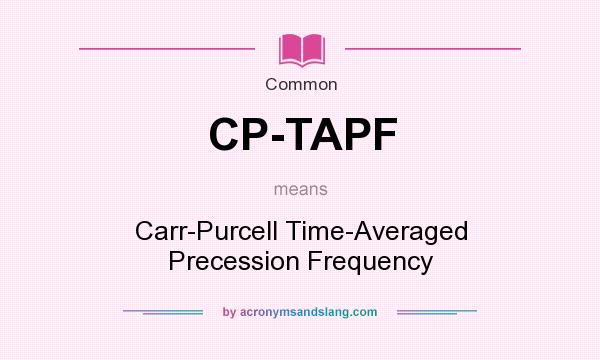 What does CP-TAPF mean? It stands for Carr-Purcell Time-Averaged Precession Frequency