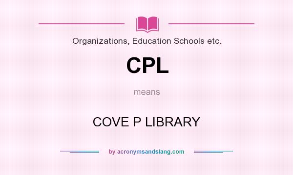 What does CPL mean? It stands for COVE P LIBRARY