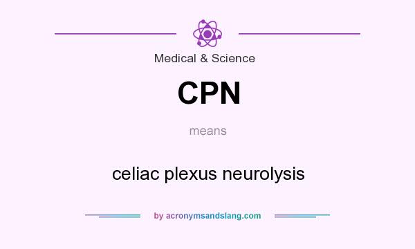 What does CPN mean? It stands for celiac plexus neurolysis