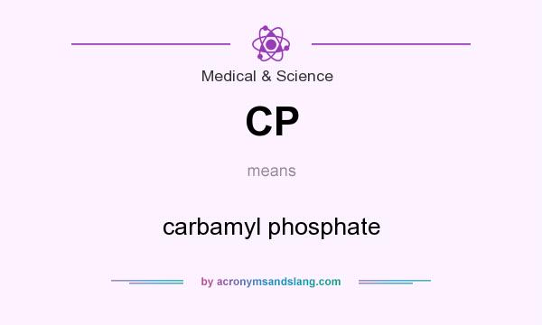What does CP mean? It stands for carbamyl phosphate