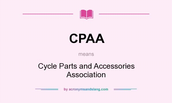 What does CPAA mean? It stands for Cycle Parts and Accessories Association