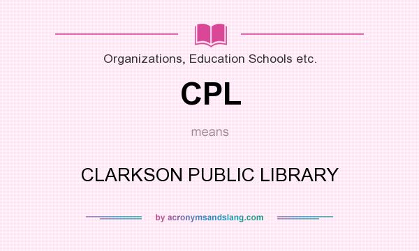 What does CPL mean? It stands for CLARKSON PUBLIC LIBRARY
