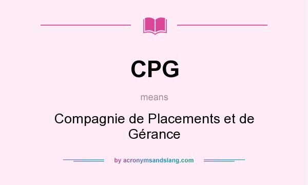 What does CPG mean? It stands for Compagnie de Placements et de Gérance