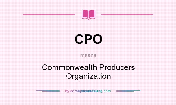What does CPO mean? It stands for Commonwealth Producers Organization