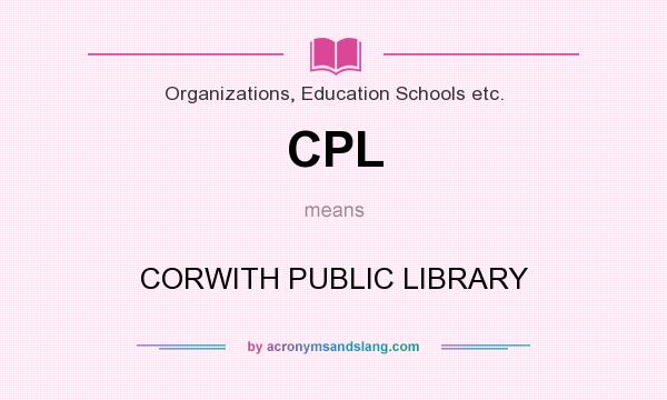 What does CPL mean? It stands for CORWITH PUBLIC LIBRARY