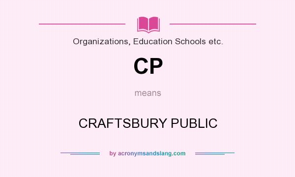 What does CP mean? It stands for CRAFTSBURY PUBLIC