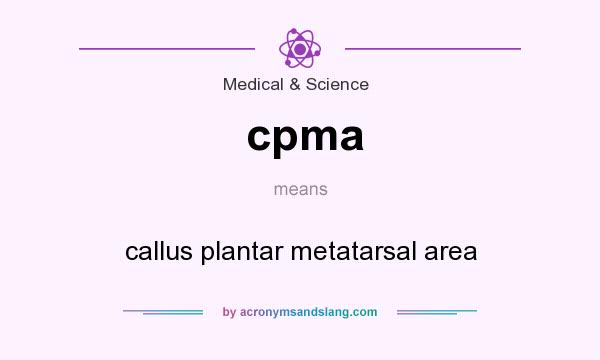 What does cpma mean? It stands for callus plantar metatarsal area