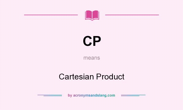 What does CP mean? It stands for Cartesian Product