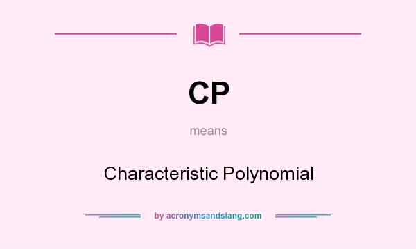 What does CP mean? It stands for Characteristic Polynomial