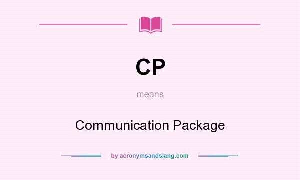 What does CP mean? It stands for Communication Package