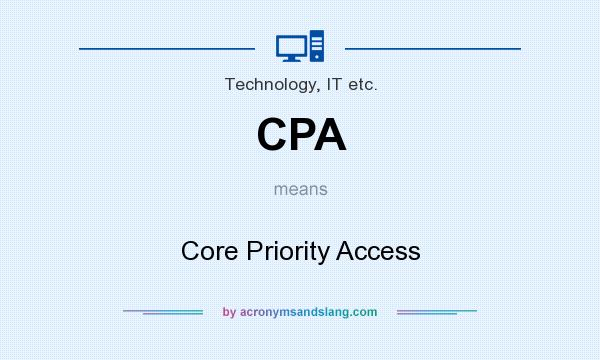 What does CPA mean? It stands for Core Priority Access