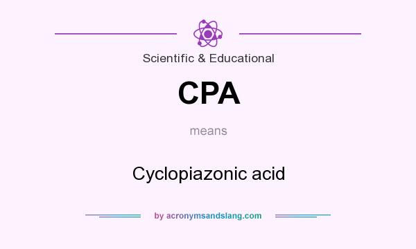 What does CPA mean? It stands for Cyclopiazonic acid