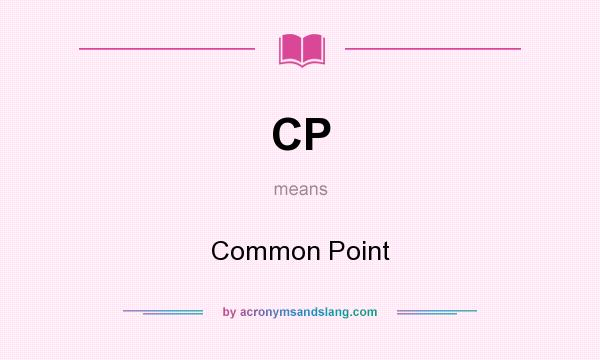 What does CP mean? It stands for Common Point