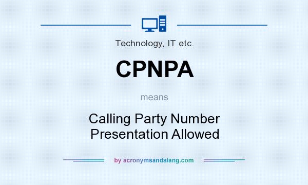 What does CPNPA mean? It stands for Calling Party Number Presentation Allowed