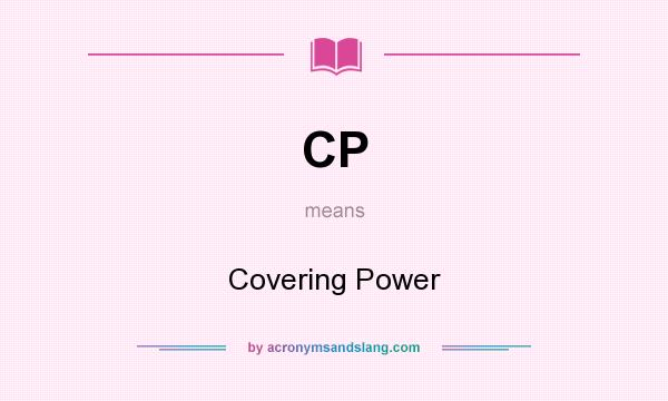 What does CP mean? It stands for Covering Power