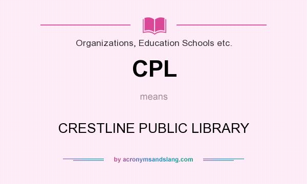 What does CPL mean? It stands for CRESTLINE PUBLIC LIBRARY